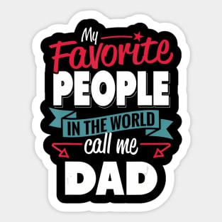 My Favorite People Call Me Dad Matching Family Sticker